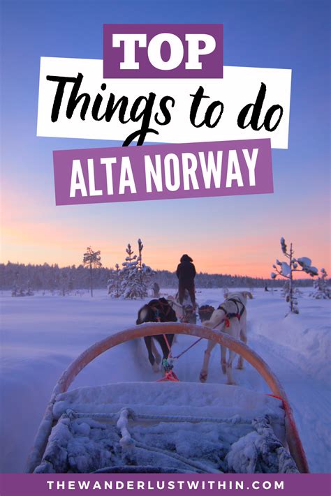 9 Magical Things to do in Alta Norway in Winter 2024.